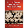 Asian Pacific Americans and Baseball: A History