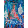 101 Art Book: Abstract Edition (A Curated Compilation of Abstract Artworks from 101 Artists Worldwide)