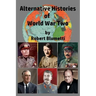 Alternative Histories of World War Two