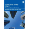 Corporate Brand Design: Developing and Managing Brand Identity