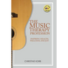 The Music Therapy Profession: Inspiring Health, Wellness, and Joy