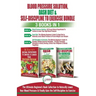 Blood Pressure Solution, Dash Diet & Self-Discipline To Exercise - 3 Books in 1 Bundle: The Ultimate Beginner's Book Collection To Naturally Lower You