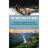 The Whitewater Wars: The Rafters and the River Trip that Saved the Ocoee and The Gauley River Battle