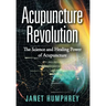 Acupuncture Revolution: The Science and Healing Power of Acupuncture