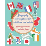 Geography coloring book for children and adults - Coloring countries and their flags: Large fun geography vacation book to learn - 24 pages to color i