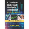 A Guide to Statistical Methods in Research with Cases & Applications: A Research Guidebook
