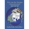 Fire on the Steppe: A Historical Novel of Russia and the United States Book 1: 1904 - 1916