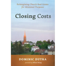 Closing Costs: Reimagining Church Real Estate for Missional Purposes