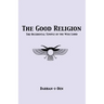 The Good Religion