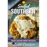 Soulful Southern Cooking: Favorite Southern Comfort Food Recipes
