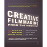 Creative Filmmaking from the Inside Out: Five Keys to the Art of Making Inspired Movies and Television