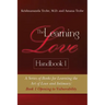The Learning Love Handbook 1: A Series of Books for Learning the Art of Love and Intimacy: Book 1 Opening to Vulnerability