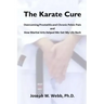 The Karate Cure: Overcoming Prostatitis and Chronic Pelvic Pain