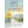 Meet Me At Sunrise (Large Print)