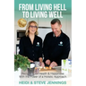 From Living Hell to Living Well: Reclaim Your Health & Happiness with the Power of a Holistic Approach