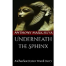 Underneath the Sphinx: A Charles Dexter Ward Story