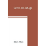 Cicero. On old age