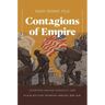 Contagions of Empire: Scientific Racism, Sexuality, and Black Military Workers Abroad, 1898-1948