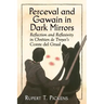 Perceval and Gawain in Dark Mirrors: Reflection and Reflexivity in Chretien de Troyes's Conte del Graal