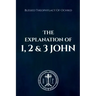 The Explanation of 1, 2 & 3 John