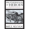 Brotherhood of Heroes: The Marines at Peleliu, 1944--The Bloodiest Battle of the Pacific War