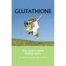 Glutathione: Your Body's Secret Healing Agent