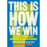 This Is How We Win: A Guide to Building Working-Class Uprisings