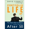 Portfolio Life: The New Path to Work, Purpose, and Passion After 50