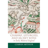 'Charms', Liturgies, and Secret Rites in Early Medieval England