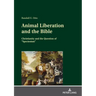 Animal Liberation and the Bible: Christianity and the Question of "Speciesism"