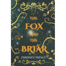 The Fox and the Briar: A Faerie Sleeping Beauty Retelling