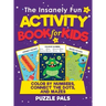 The Insanely Fun Activity Book For Kids: Color By Number, Connect The Dots, And Mazes