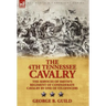 The 4th Tennessee Cavalry: the Services of Smith's Regiment of Confederate Cavalry by One of its Officers