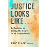 Justice Looks Like...: Reflections on Living the Gospel in an Unjust World