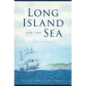 Long Island and the Sea: A Maritime History