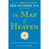The Map of Heaven: How Science, Religion, and Ordinary People Are Proving the Afterlife