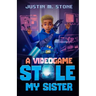 A Videogame Stole My Sister