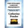 The Dynamic Laws of Prosperity: Forces that bring riches to you
