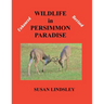 Wildlife in Persimmon Paradise (Enhanced and Revised)