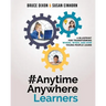 #AnytimeAnywhereLearners: A blueprint for transforming where, when, and how young people learn