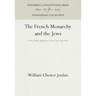 The French Monarchy and the Jews