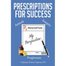 Prescriptions for Success: My Perspective