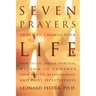 Seven Prayers That Can Change Your Life: How to Use Jewish Spiritual Wisdom to Enhance Your Health, Relationships, and Daily Effectiveness