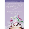 Raising Girls: Learn How to Encourage, Challenge, and Inspire Your Daughter to Discover Who God Is Calling Her to Be