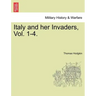 Italy and Her Invaders, Vol. 1-4.