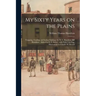 My Sixty Years on the Plains: Trapping, Trading, and Indian Fighting /by W.T. Hamilton (Bill Hamilton); Edited by E. T. Sieber; With Eight Full-page