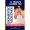 A Man's Guide to Domestic Violence