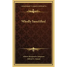 Wholly Sanctified