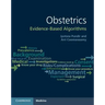 Obstetrics: Evidence-Based Algorithms