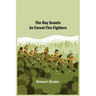 The Boy Scouts as Forest Fire Fighters